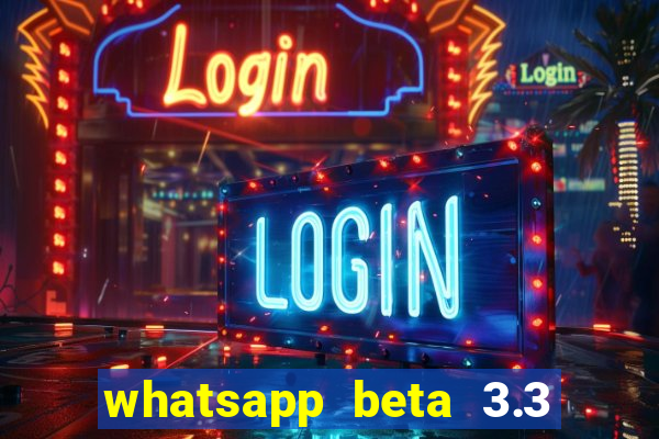 whatsapp beta 3.3 10 instalar